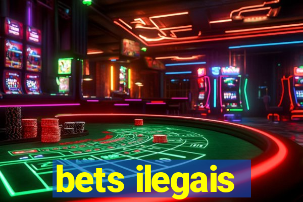 bets ilegais